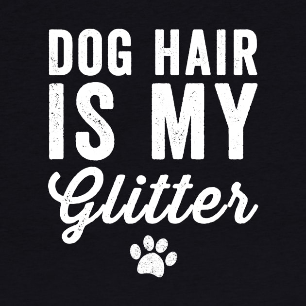 Dog hair is my glitter by captainmood